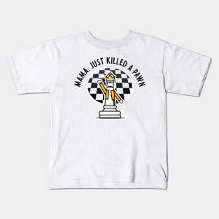 Mama, Just Killed a Pawn Kids T-Shirt